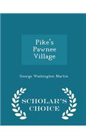 Pike's Pawnee Village - Scholar's Choice Edition