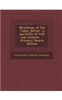 Mouldings of the Tudor Period