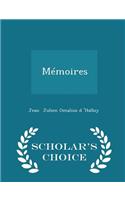 Mémoires - Scholar's Choice Edition