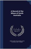 A Record of the Mines of South Australia