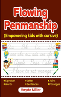 Flowing Penmanship: 92 pages of Empowering Kids with Cursive