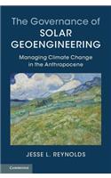 The Governance of Solar Geoengineering