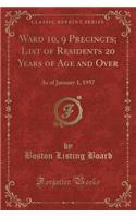 Ward 10, 9 Precincts; List of Residents 20 Years of Age and Over: As of January 1, 1957 (Classic Reprint)
