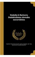 Dodatky k Bartoovu Dialektickému slovníku moravskému