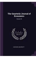 Quarterly Journal of Economics; Volume 30