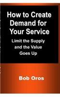 How to Create Demand for Your Service