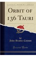 Orbit of 136 Tauri (Classic Reprint)