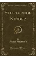 Stotternde Kinder (Classic Reprint)