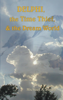 Delphi, the Time Thief, and the Dream World: (1 The Dream World Trilogy)
