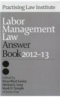 Labor Management Law Answer Book 2012-13