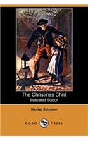Christmas Child (Illustrated Edition) (Dodo Press)