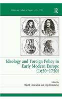 Ideology and Foreign Policy in Early Modern Europe (1650-1750)