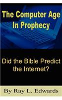 Computer Age In Prophecy: Did the Bible Predict the Internet?