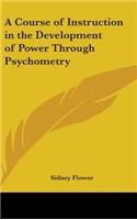 A Course of Instruction in the Development of Power Through Psychometry: (English)