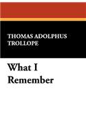 What I Remember