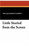 Little Storied from the Screen