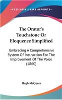 The Orator's Touchstone Or Eloquence Simplified