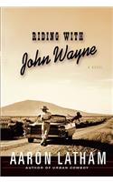 Riding with John Wayne