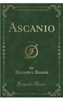 Ascanio, Vol. 2 of 2 (Classic Reprint)