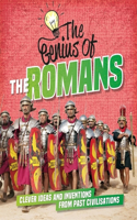 The Genius of: The Romans: Clever Ideas and Inventions from Past Civilisations(The Genius of)