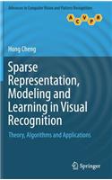 Sparse Representation, Modeling and Learning in Visual Recognition: Theory, Algorithms and Applications