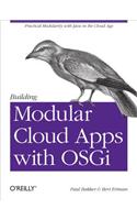 Building Modular Cloud Apps with Osgi: Practical Modularity with Java in the Cloud Age