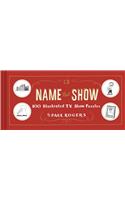 Name That Show: 100 Illustrated T.V. Show Puzzles (Trivia Game, TV Show Game, Book about Television)