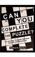 Can You Complete The Puzzle?: (A Journey Towards Spiritual Growth and Direction)