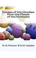 Escape of the Moodies from the Planet of the Nuneeies