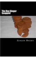 The Day Ginger Snapped