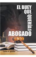 Buey Que Queria Ser Abogado