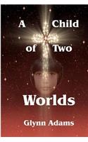Child of Two Worlds