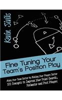 Fine Tuning Your Team's Position Play