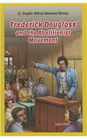 Frederick Douglass and the Abolitionist Movement