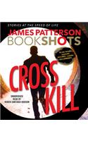Cross Kill Lib/E: An Alex Cross Story