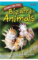 Strange But True: Bizarre Animals (Library Bound)
