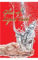 Glass of Liquid Truths