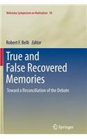 True and False Recovered Memories