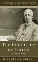Prophecy of Isaiah, Volume 1: (1 G. Campbell Morgan Reprint)