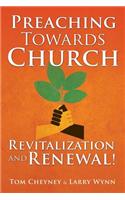 Preaching Towards Church Revitalization and Renewal!