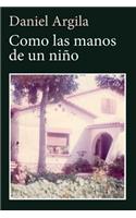 Como las manos de un niño: (Spanish)