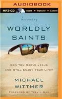 Becoming Worldly Saints