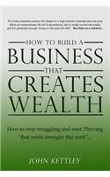 How to Build a Business that creates WEALTH