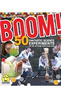 Boom! 50 Fantastic Science Experiments to Try at Home with Your Kids (PB)