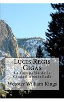 Lucis Regis Gigas