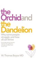 The Orchid and the Dandelion: Why Some Children Struggle and How All Can Thrive