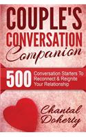 Conversation Starters: Couple's Conversation Companion - 500 Conversation Starters to Reconnect & Reignite Your Relationship