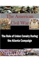 Role of Union Cavalry During the Atlanta Campaign