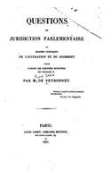 Questions de juridiction parlementaire, ou, Examen juridique de l'accusation et du jugement