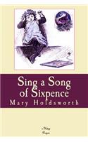 Sing a Song of Sixpence
